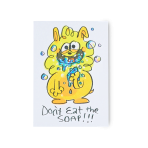 Don’t Eat the Soap!!! – 14.8cm x 10.5cm